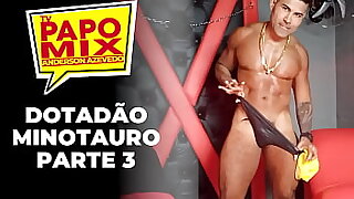 Dotad&atilde;o Minotauro tira a roupa no PapoMix - Parte 3