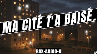 C'est pas toi qui te fais baiser dans les caves par tous les lascars de ta cité / rax-audio-x